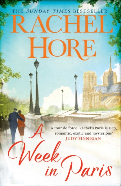 A Week in Paris : A gripping page-turner set in wartime Paris from the Sunday Times bestselling author of The Hidden Years - Rachel Hore