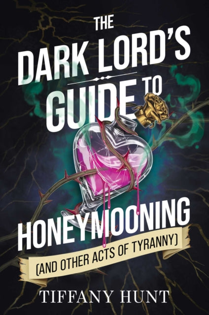 Dark Lord's Guide to Honeymooning (and Other Acts of Tyranny) : Volume 2 - Tiffany Hunt
