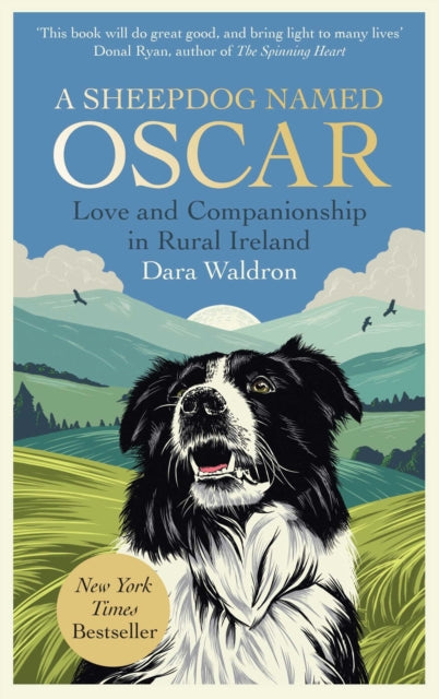 A Sheepdog Named Oscar : Love and Companionship in Rural Ireland - Dara Waldron