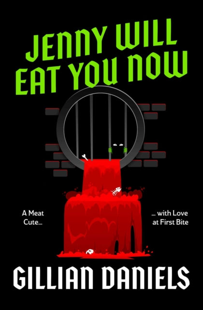 Jenny Will Eat You Now : A Meat Cute with Love at First Bite - Gillian Daniels