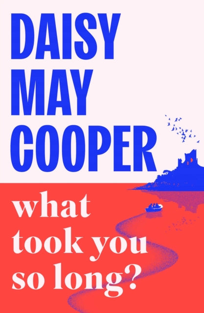 What Took You So Long? : Daisy May Cooper's funny and thrilling debut novel for Christmas 2026 - Daisy May Cooper