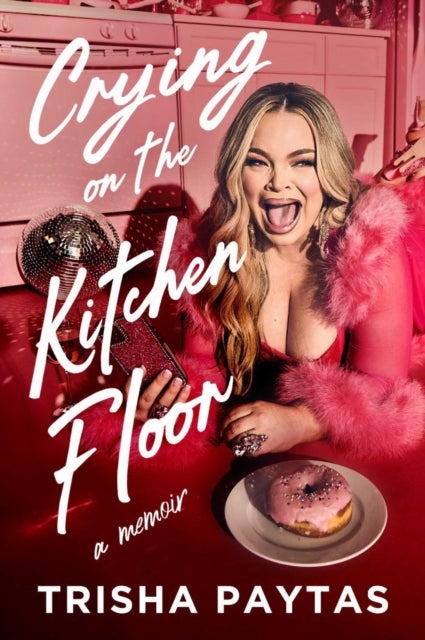 Crying on the Kitchen Floor : Trisha Paytas' long-awaited tell-all memoir - Trisha Paytas