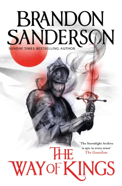The Way of Kings : The first book of the breathtaking epic Stormlight Archive from the worldwide fantasy sensation - Brandon Sanderson