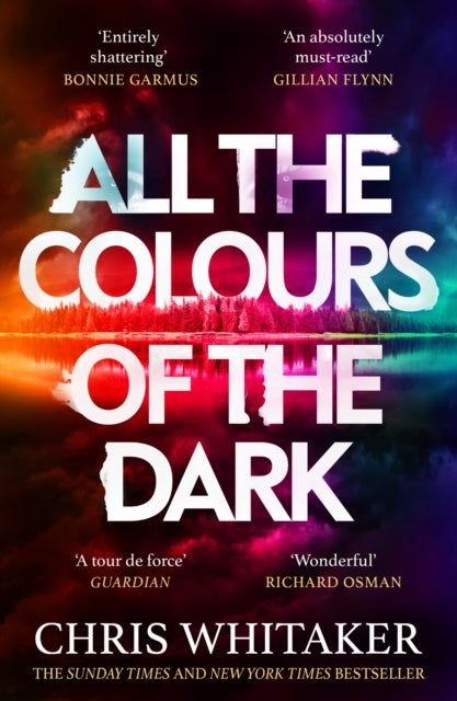 All the Colours of the Dark : The Instant Sunday Times Bestseller - `a wonderful book' (Richard Osman) - Chris Whitaker