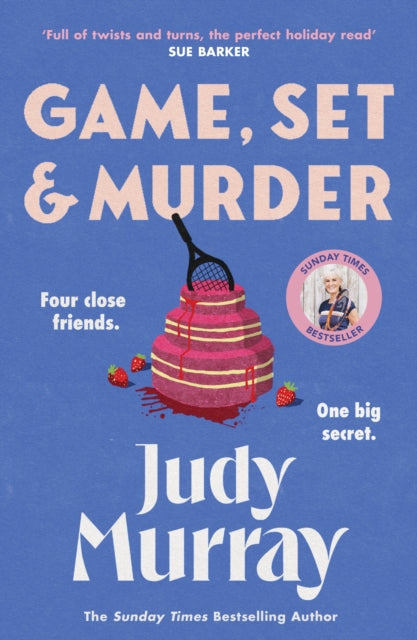 Game, Set & Murder : The deliciously gripping new cosy murder mystery you won't be able to put down! - Judy Murray