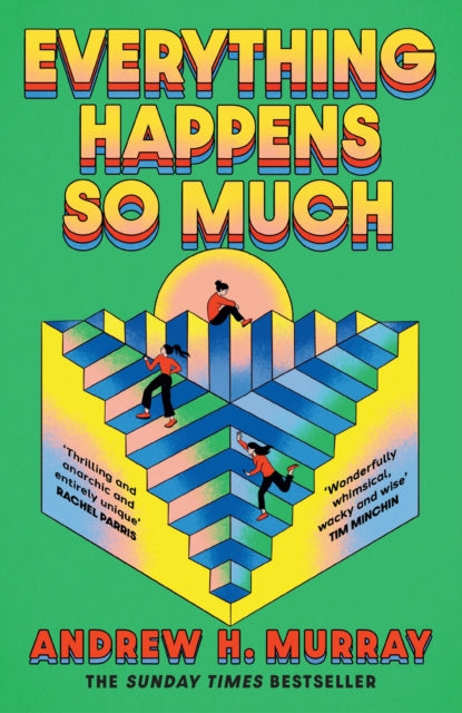 Everything Happens So Much : The Hilarious and Life-Affirming Bookclub Novel from the Sunday Times Bestselling Host of the No Such Thing As A Fish Podcast - Andrew Hunter Murray