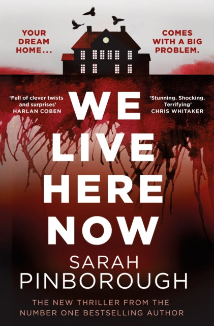 We Live Here Now : The sensational new thriller from the number one bestselling author of BEHIND HER EYES!