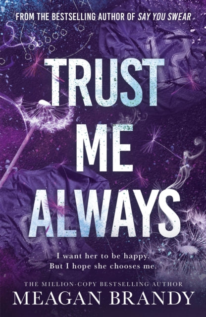 Trust Me Always : The spicy, angsty love triangle sports romance from the bestselling author of SAY YOU SWEAR - Meagan Brandy