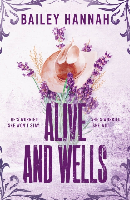 Alive and Wells : The must-read, small-town spicy cowboy romance that will have you LASSOED - Bailey Hannah