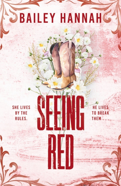 Seeing Red : The must-read spicy second-chance cowboy romance that will have you LASSOED - Bailey Hannah