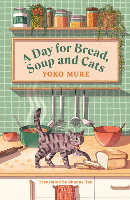 A Day for Bread, Soup and Cats - Yoko Mure