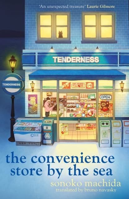 The Convenience Store by the Sea : The stunning new night edition of the quirky, charming Japanese bestseller readers worldwide have fallen in love with - Sonoko Machida