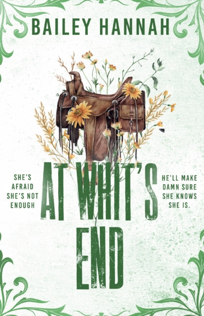 At Whit's End : The must read spicy and heartwarming cowboy romance that will have you LASSOED! - Bailey Hannah