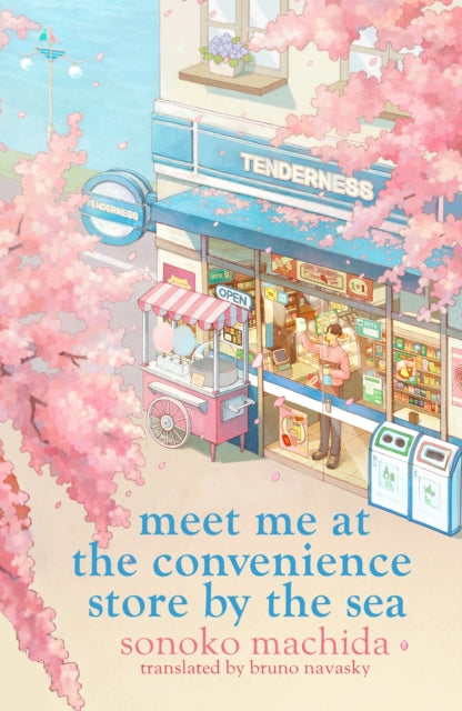 Meet Me at the Convenience Store by the Sea : Return to the heartwarming Japanese series that has sold a million copies worldwide - Sonoko Machida