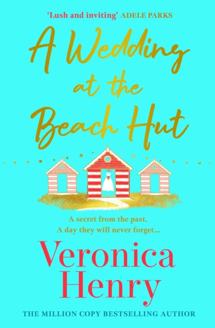 A Wedding at the Beach Hut : The feel-good read of the summer from the Sunday Times top-ten bestselling author - Veronica Henry