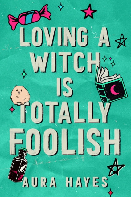 Loving a Witch is Totally Foolish : The brand new sizzling and unputdownable paranormal romance to sink your teeth into! - Alexa Elmy