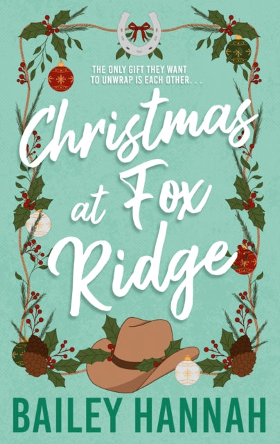 Christmas at Fox Ridge : The must read spicy and heartwarming Christmas cowboy romance that will have you LASSOED! - Bailey Hannah