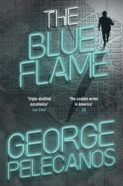 The Blue Flame : The new Derek Strange novel from 'The coolest writer in America' (GQ) - George Pelecanos