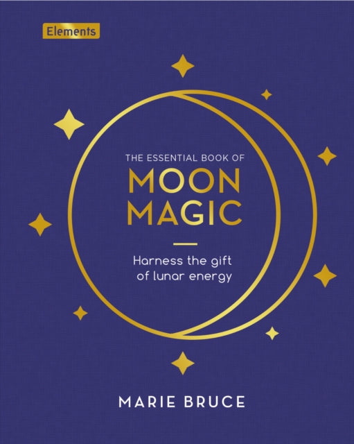 Front cover of The Essential Book of Moon Magic by Marie Bruce, hardback