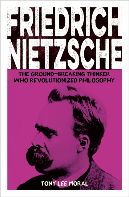 Front cover of Friedrich Nietzsche by Tony Lee Moral, paperback
