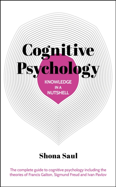 Front cover of Knowledge in a Nutshell: Cognitive Psychology by Shona Saul, paperback