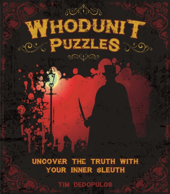 Whodunit Puzzles : Uncover the Truth With Your Inner Sleuth - Tim Dedopulos