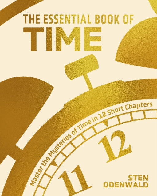 Front cover of The Essential Book of Time by Dr Sten Odenwald, hardback