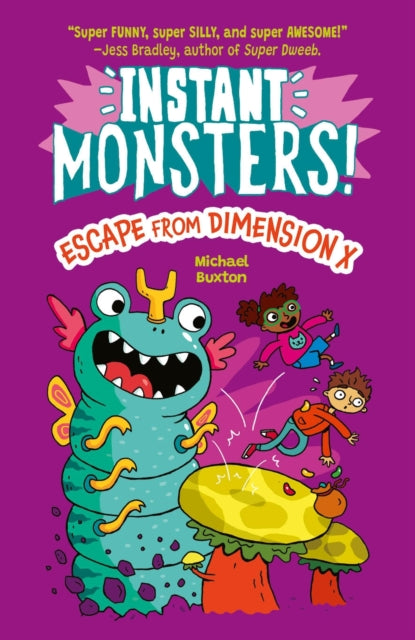 Instant Monsters! Escape from Dimension X - Michael Buxton