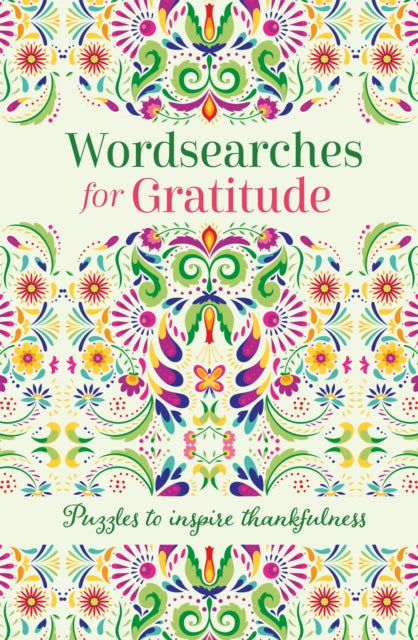 Wordsearches for Gratitude : Puzzles to Inspire Thankfulness - Eric Saunders