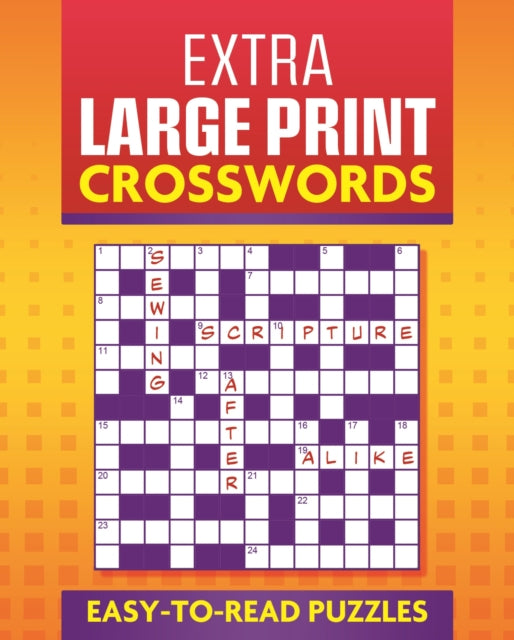 Extra Large Print Crosswords : Easy to Read Puzzles - Eric Saunders