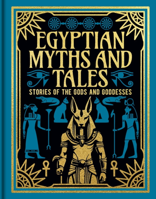 Egyptian Myths and Tales : Stories of the Gods and Goddesses - Lewis Spence
