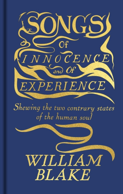 Songs of Innocence and of Experience : Featuring the Original Full-Colour Illuminated Manuscript - William Blake