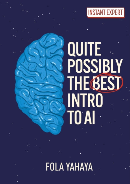 Front cover of Quite Possibly the Best Introduction to AI by Fola Yahaya, hardback