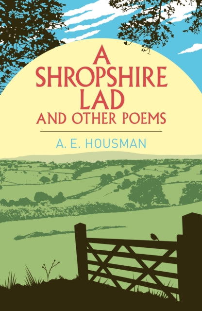A Shropshire Lad and Other Poems - A.E. Housman