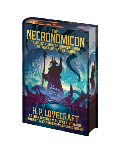 The Necronomicon : Tales of Eldritch Horror from the Masters of the Genre - H.P. Lovecraft