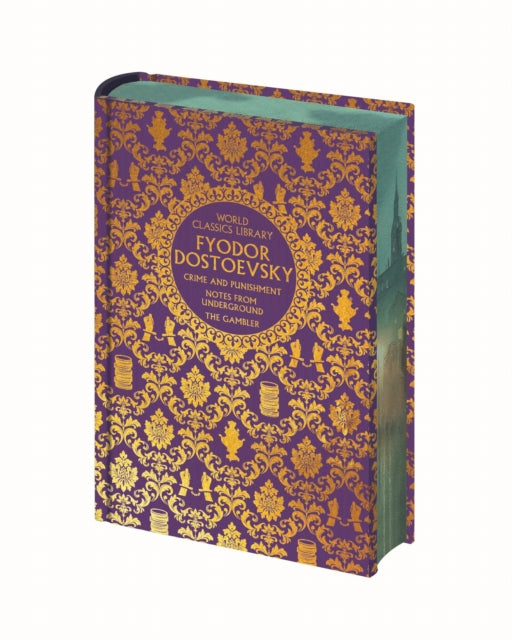 World Classics Library: Fyodor Dostoevsky : Crime and Punishment, The Gambler, Notes from Underground - Constance Garnett