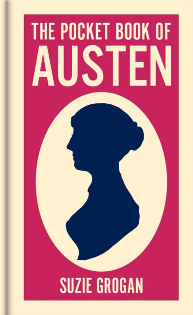 The Pocket Book of Austen : A Concise Introduction to Austen's Life and Writings - Suzie Grogan