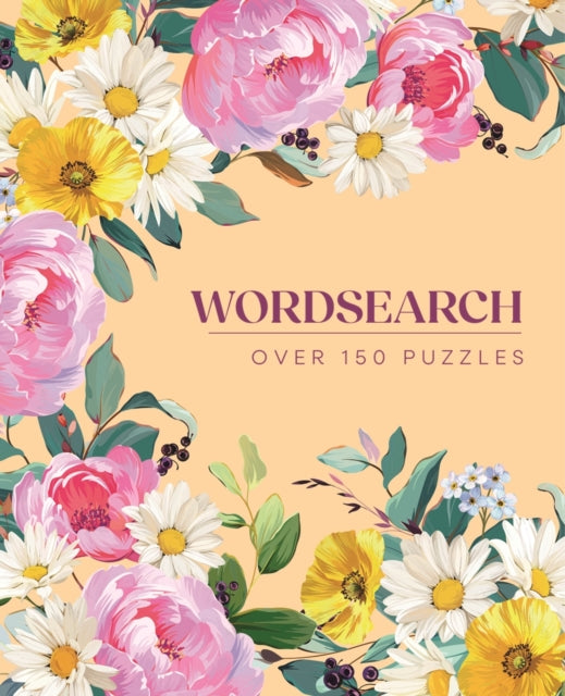 Wordsearch : Over 150 Puzzles - Eric Saunders