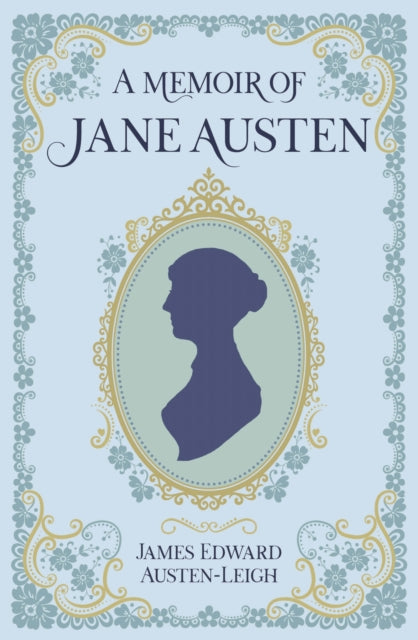 A Memoir of Jane Austen - James Edward Austen-Leigh