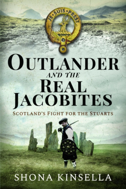 Outlander and the Real Jacobites : Scotland's Fight for the Stuarts