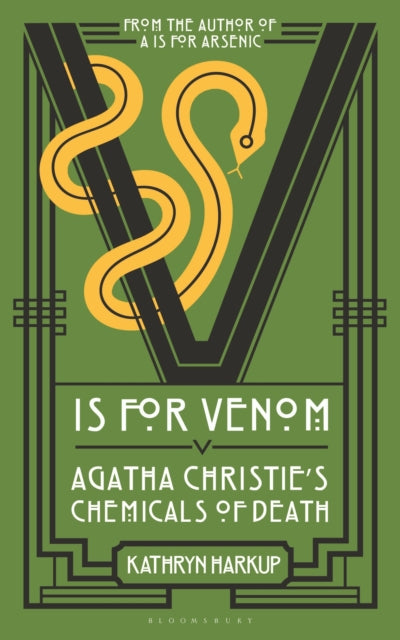 V is for Venom : Agatha Christie's Chemicals of Death - Kathryn Harkup