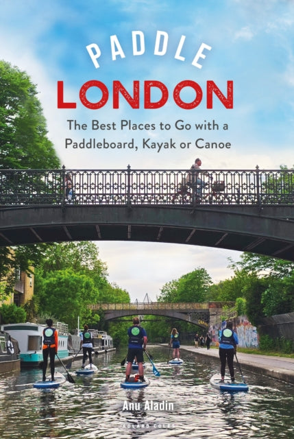 Front cover of Paddle London by Anu Aladin, paperback