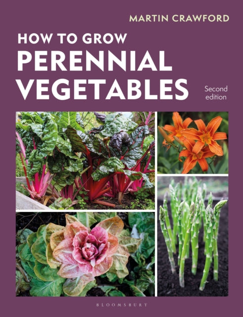 How to Grow Perennial Vegetables : Second edition - Martin Crawford