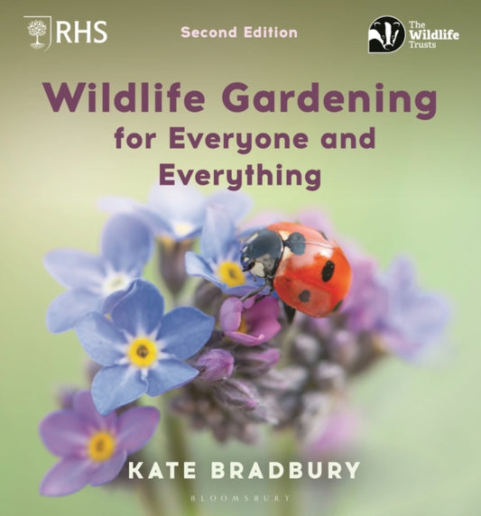 Wildlife Gardening for Everyone and Everything : Second edition