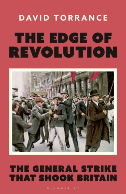 The Edge of Revolution : The General Strike that Shook Britain - David Torrance