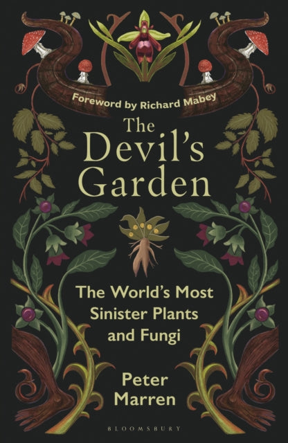 The Devil's Garden : The World's Most Sinister Plants and Fungi - Peter Marren