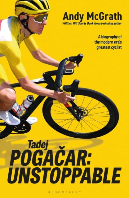 Tadej Pogacar : Unstoppable - Andy McGrath