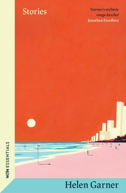Stories : Collected Short Fiction from the winner of the Baillie Gifford Prize - Helen Garner