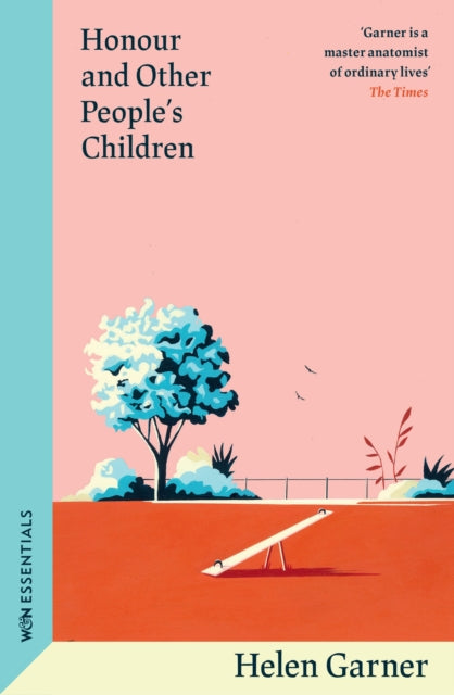 Honour and Other People's Children : From the winner of the Baillie Gifford Prize - Helen Garner