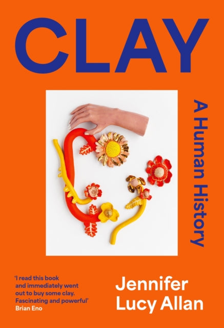 Front cover of Clay by Jennifer Lucy Allan, paperback